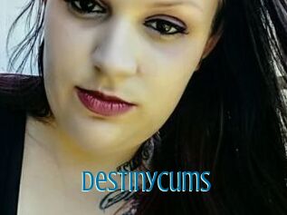 Destinycums