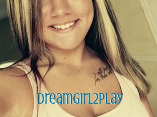 Dreamgirl2play