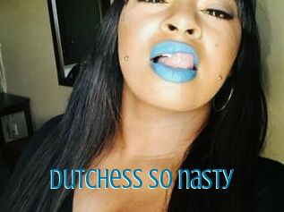 Dutchess_so_nasty_