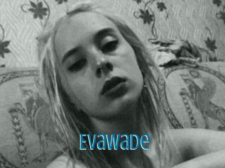 EvaWade