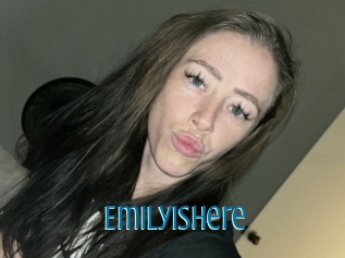 Emilyishere