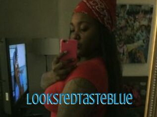 Looksredtasteblue