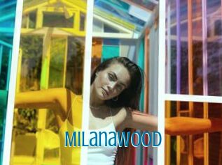 MilanaWood