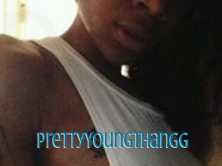 PrettyYoungThangg