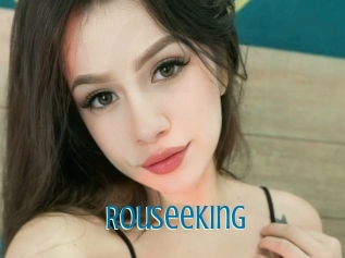 Rouseeking