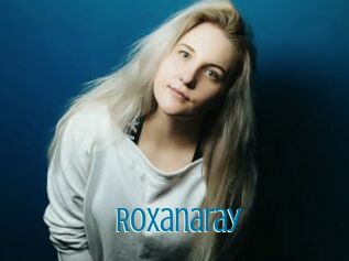 Roxanaray