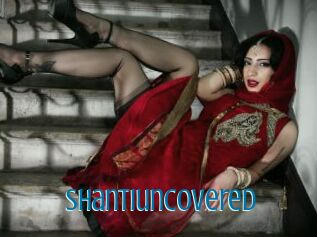 Shantiuncovered