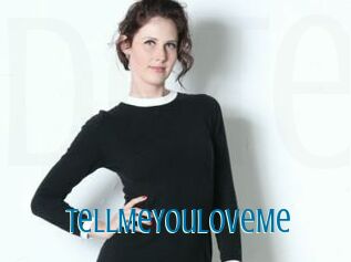 TellMeYouLoveMe