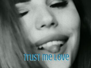 Trust_me_love