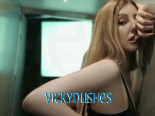 VickyDushes