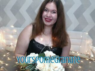 YoursPomeGranate